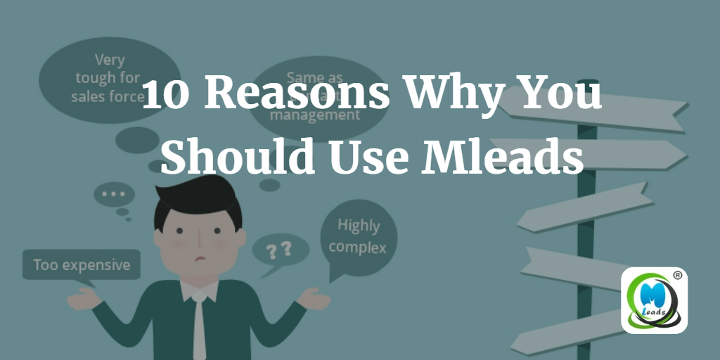 10 Reasons Why You Should Use Mleads