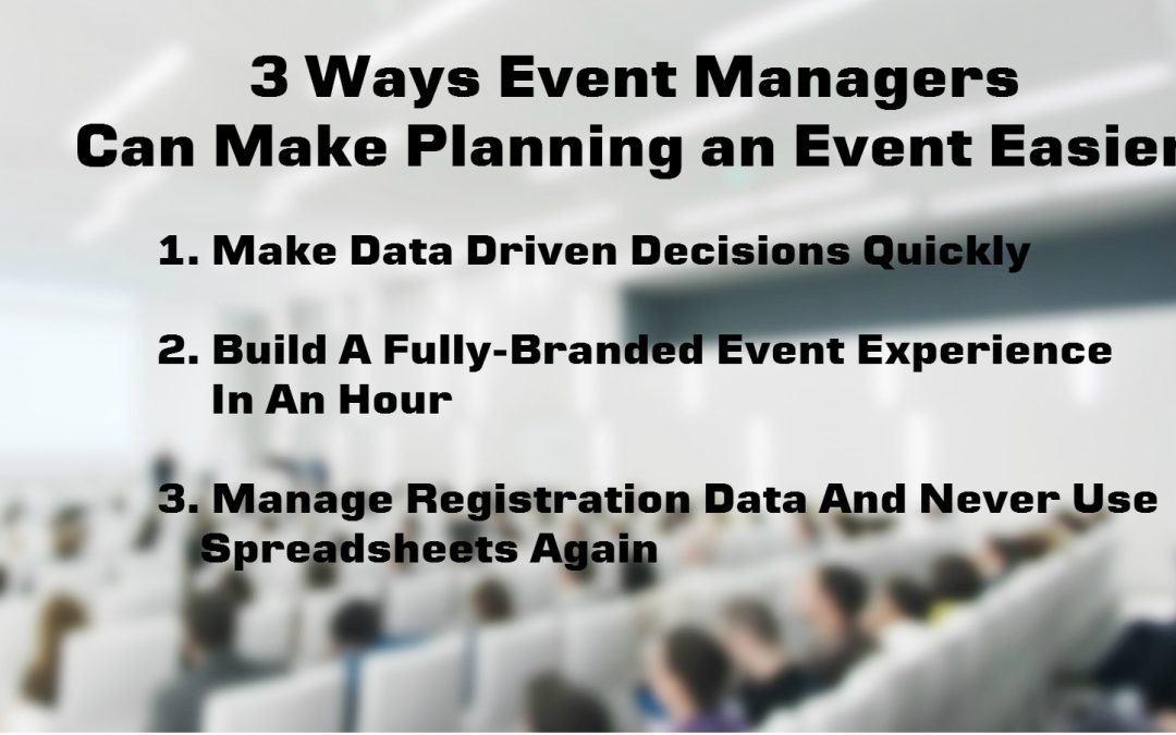 3 Ways Event Managers Can Make Planning an Event Easier
