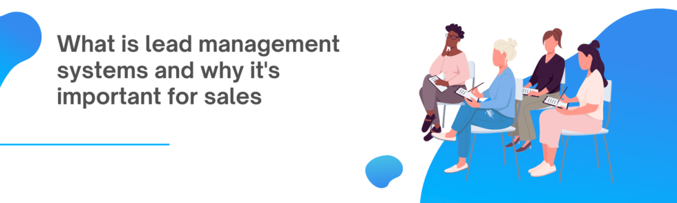 What is lead management systems and why it’s important for sales
