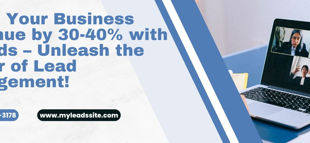 Boost Your Business Revenue by 30-40% with MLeads – Unleash the Power of Lead Management!