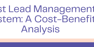 Best Lead Management System: A Cost-Benefit Analysis