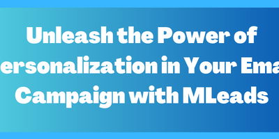 Unleash the Power of Personalization in Your Email Campaign with MLeads