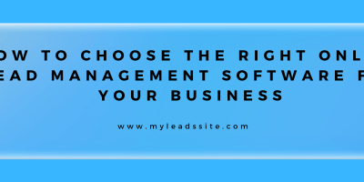 How to Choose the Right Online Lead Management Software for Your Business
