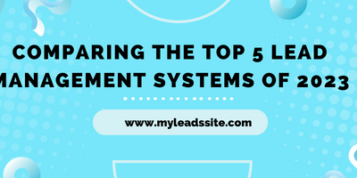 Comparing the Top 5 Lead Management Systems of 2023