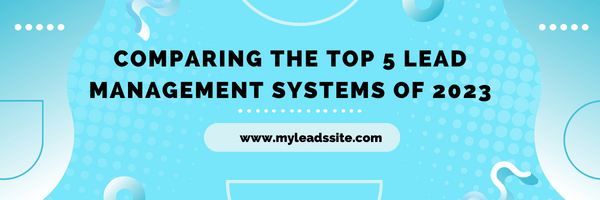 Top 5 Lead Management Systems of 2023