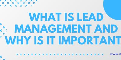 What is Lead Management and Why is it Important?