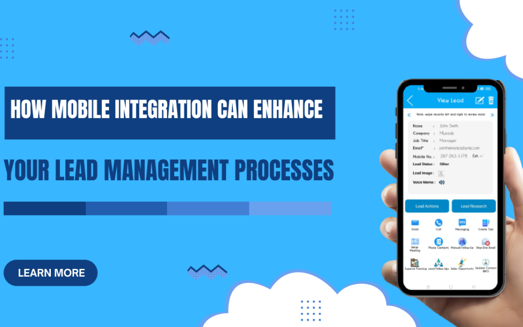 How Mobile Integration Can Enhance Your Lead Management Processes