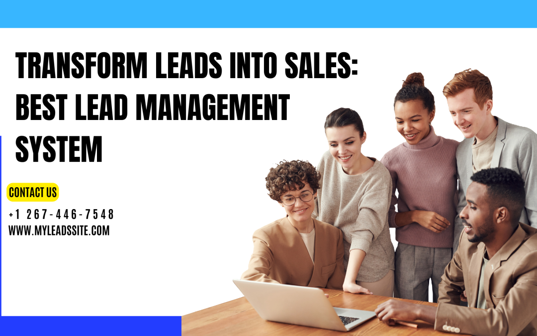 Transform Leads into Sales: Best Lead Management System