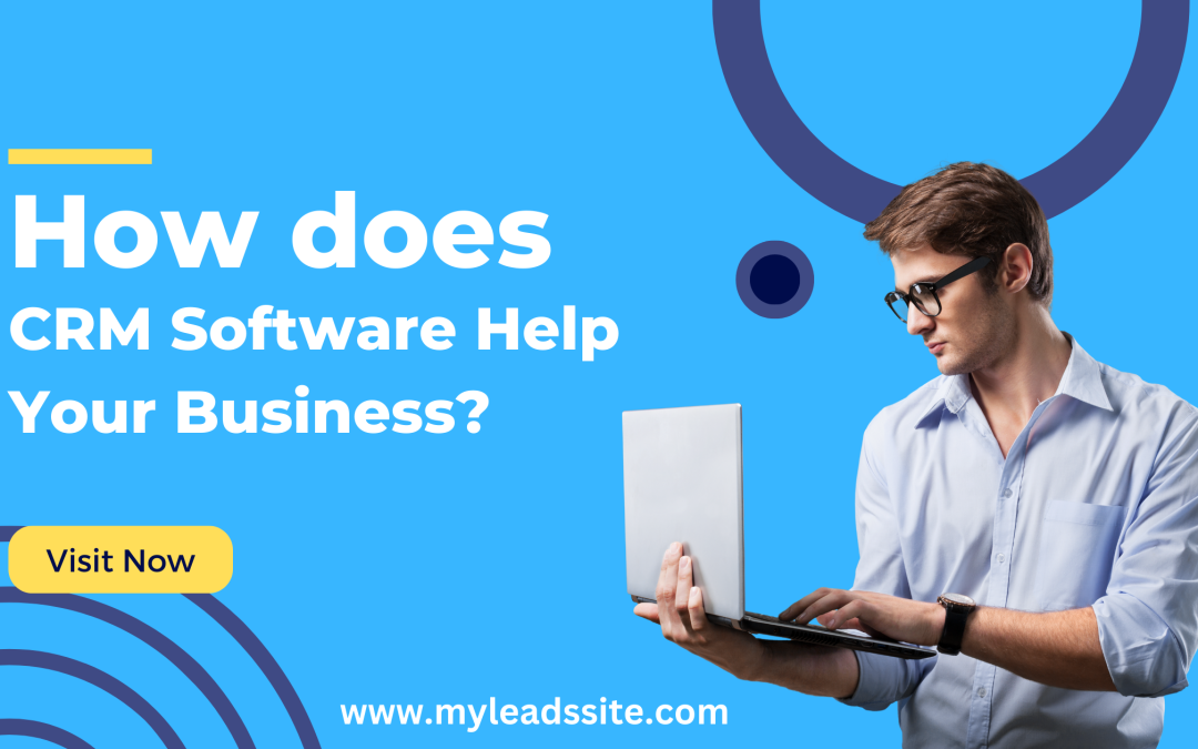 How does CRM Software Help Your Business?